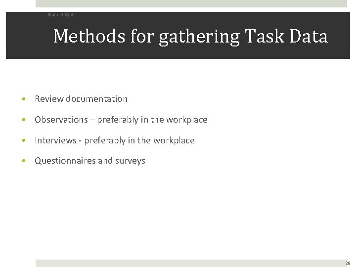 Gabriel Spitz Methods for gathering Task Data • Review documentation • Observations – preferably