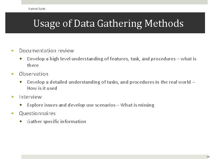 Gabriel Spitz Usage of Data Gathering Methods • Documentation review • Develop a high