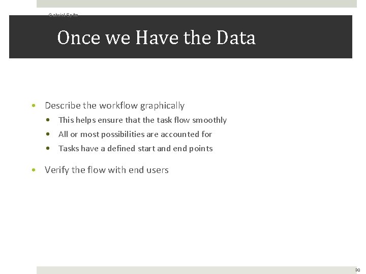 Gabriel Spitz Once we Have the Data • Describe the workflow graphically • This