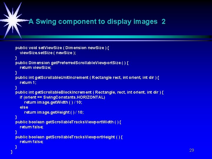 A Swing component to display images 2 public void set. View. Size ( Dimension