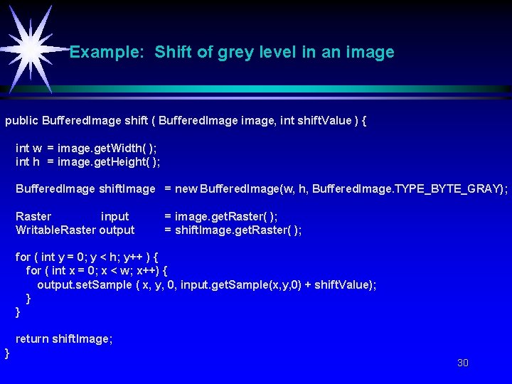 Example: Shift of grey level in an image public Buffered. Image shift ( Buffered.