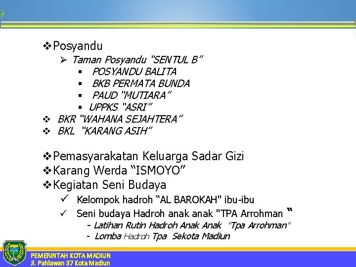 v. Posyandu Ø Taman Posyandu “SENTUL B” § POSYANDU BALITA § BKB PERMATA BUNDA