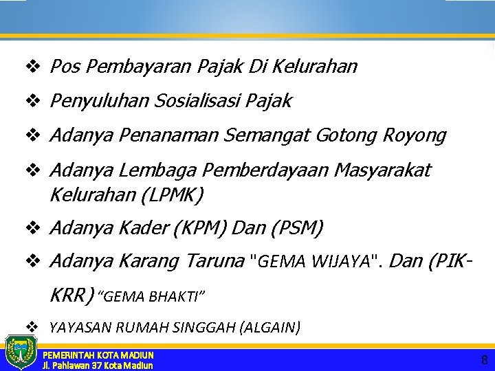 v Pos Pembayaran Pajak Di Kelurahan v Penyuluhan Sosialisasi Pajak v Adanya Penanaman Semangat