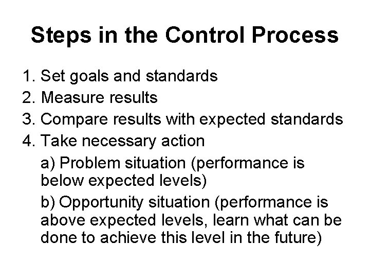 Steps in the Control Process 1. Set goals and standards 2. Measure results 3.