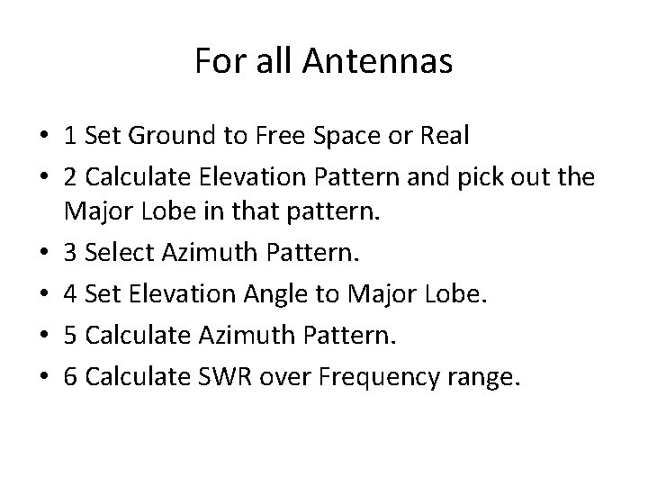 For all Antennas • 1 Set Ground to Free Space or Real • 2