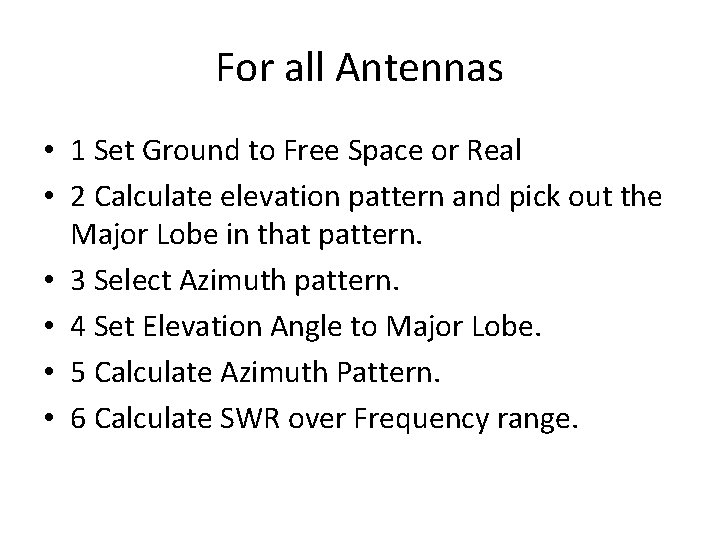 For all Antennas • 1 Set Ground to Free Space or Real • 2