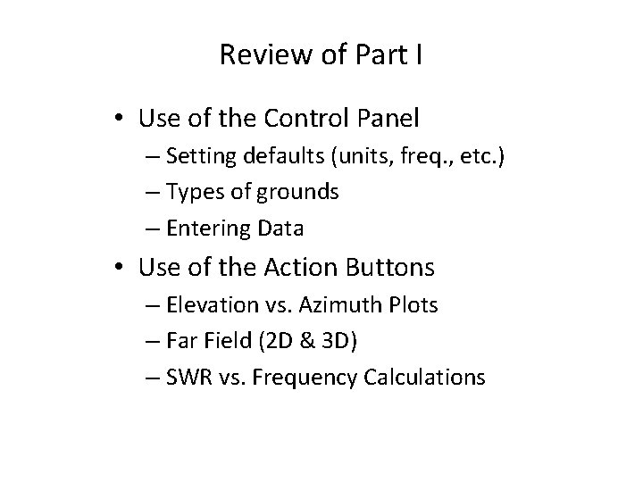Review of Part I • Use of the Control Panel – Setting defaults (units,