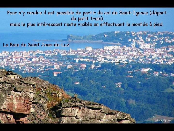 Pour s'y rendre il est possible de partir du col de Saint-Ignace (départ du