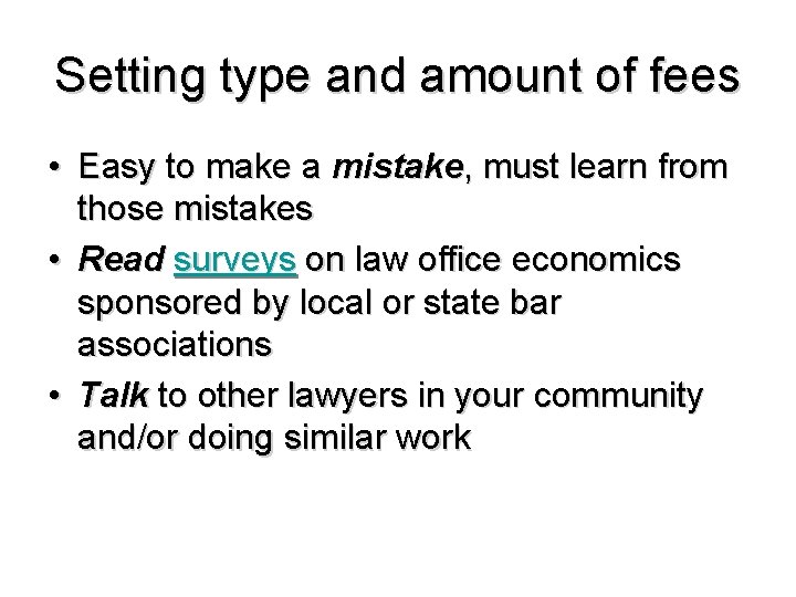 Setting type and amount of fees • Easy to make a mistake, must learn