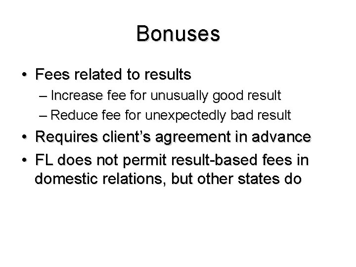 Bonuses • Fees related to results – Increase fee for unusually good result –