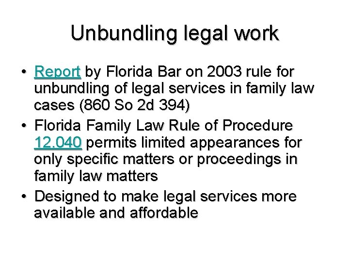 Unbundling legal work • Report by Florida Bar on 2003 rule for unbundling of