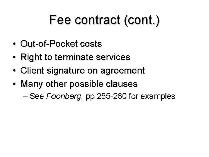 Fee contract (cont. ) • • Out-of-Pocket costs Right to terminate services Client signature