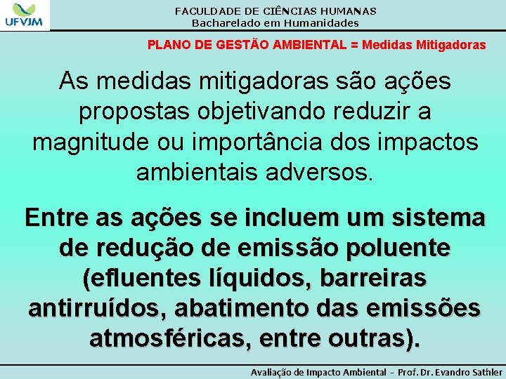 FACULDADE DE CIÊNCIAS HUMANAS Bacharelado em Humanidades PLANO DE GESTÃO AMBIENTAL = Medidas Mitigadoras