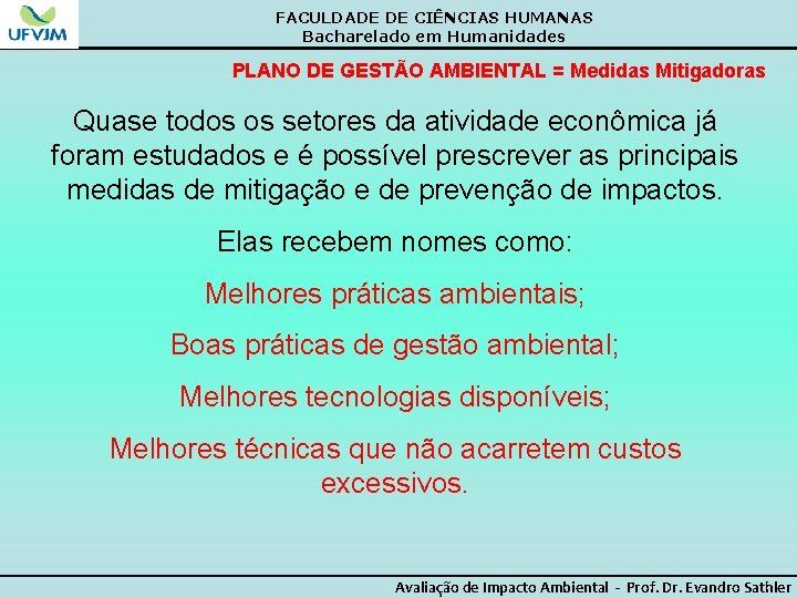 FACULDADE DE CIÊNCIAS HUMANAS Bacharelado em Humanidades PLANO DE GESTÃO AMBIENTAL = Medidas Mitigadoras