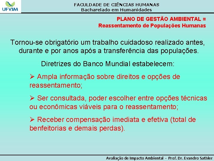 FACULDADE DE CIÊNCIAS HUMANAS Bacharelado em Humanidades PLANO DE GESTÃO AMBIENTAL = Reassentamento de