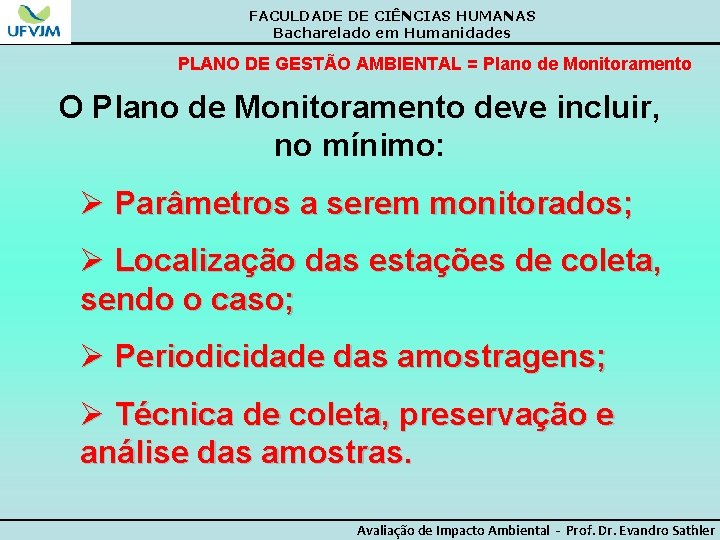 FACULDADE DE CIÊNCIAS HUMANAS Bacharelado em Humanidades PLANO DE GESTÃO AMBIENTAL = Plano de