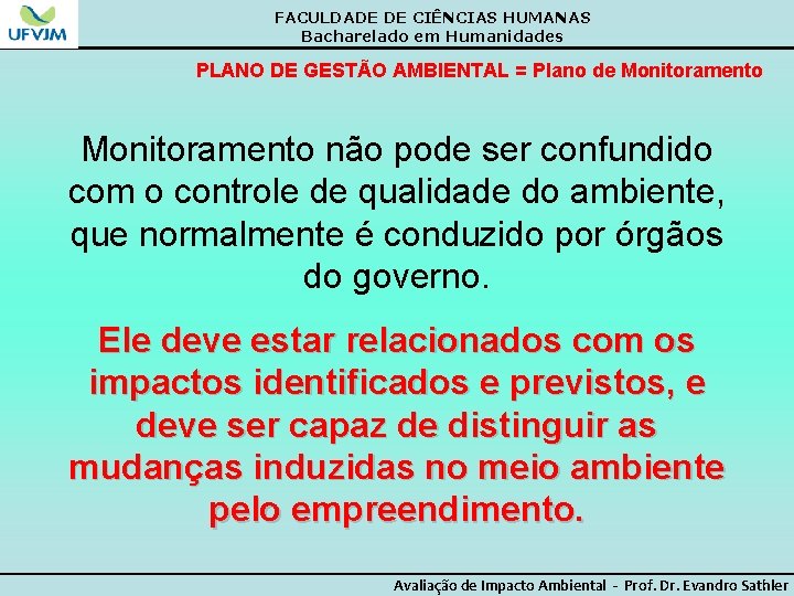 FACULDADE DE CIÊNCIAS HUMANAS Bacharelado em Humanidades PLANO DE GESTÃO AMBIENTAL = Plano de