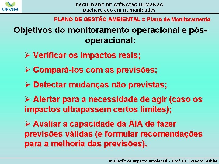 FACULDADE DE CIÊNCIAS HUMANAS Bacharelado em Humanidades PLANO DE GESTÃO AMBIENTAL = Plano de