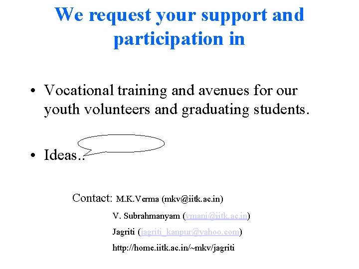 We request your support and participation in • Vocational training and avenues for our