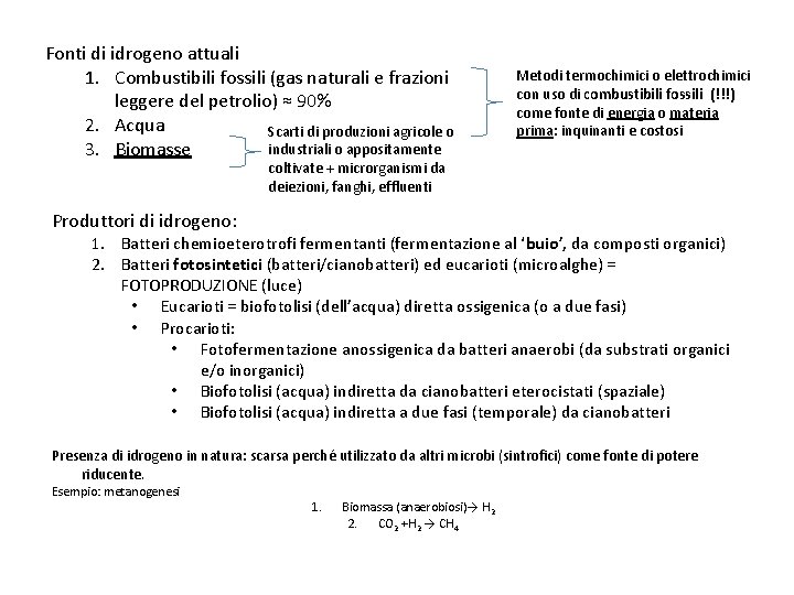 Fonti di idrogeno attuali 1. Combustibili fossili (gas naturali e frazioni leggere del petrolio)