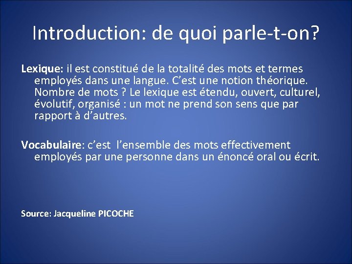 Introduction: de quoi parle-t-on? Lexique: il est constitué de la totalité des mots et