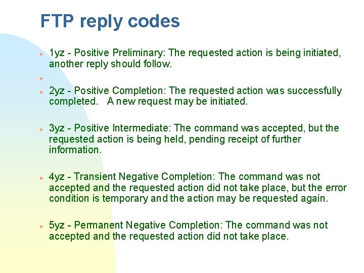 FTP reply codes · · · 1 yz - Positive Preliminary: The requested action