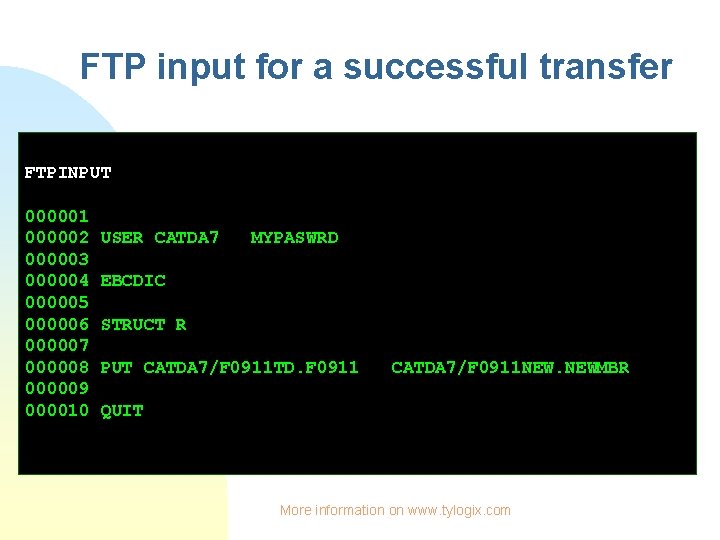 FTP input for a successful transfer FTPINPUT 000001 000002 000003 000004 000005 000006 000007