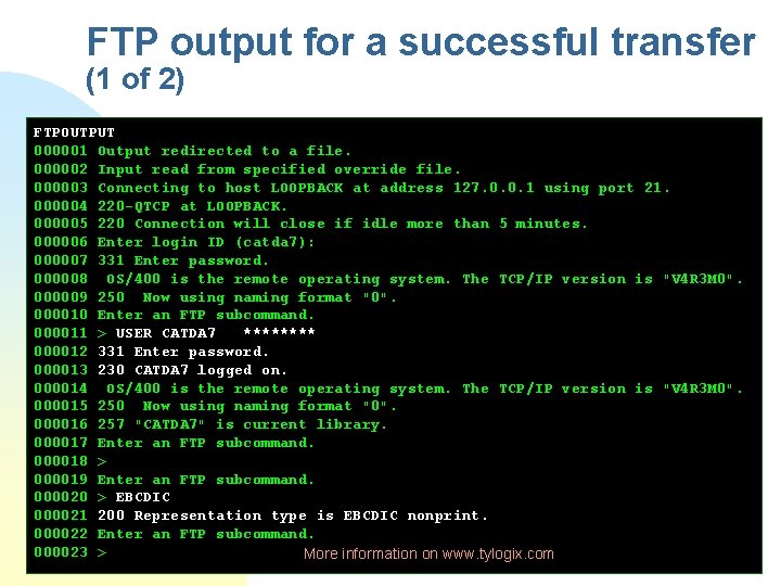 FTP output for a successful transfer (1 of 2) FTPOUTPUT 000001 Output redirected to
