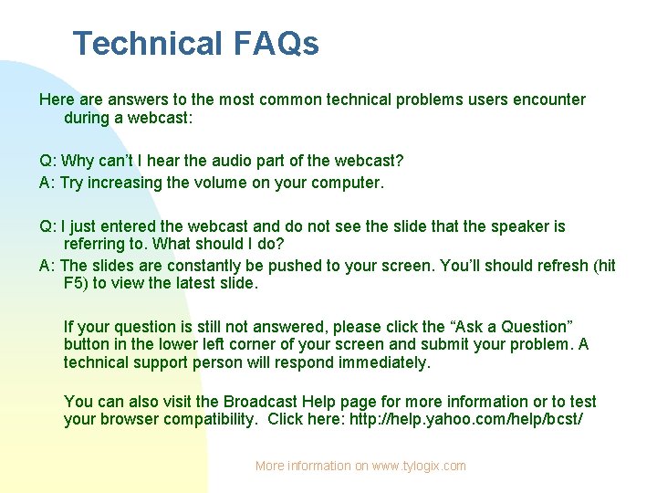 Technical FAQs Here answers to the most common technical problems users encounter during a