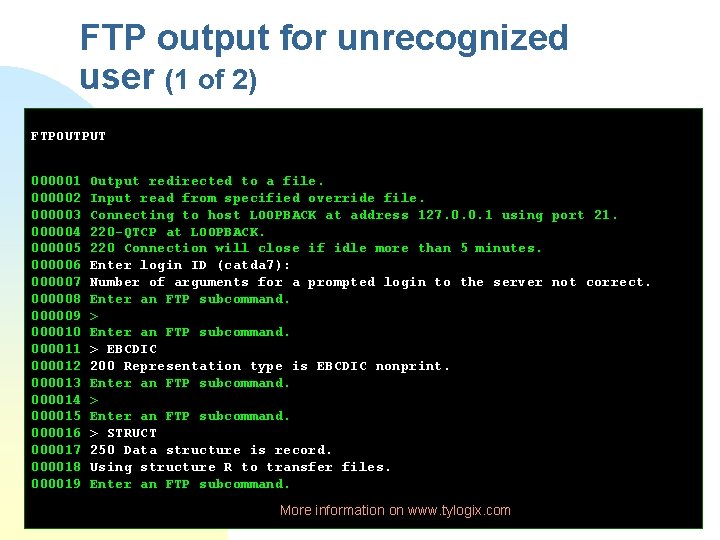FTP output for unrecognized user (1 of 2) FTPOUTPUT 000001 000002 000003 000004 000005