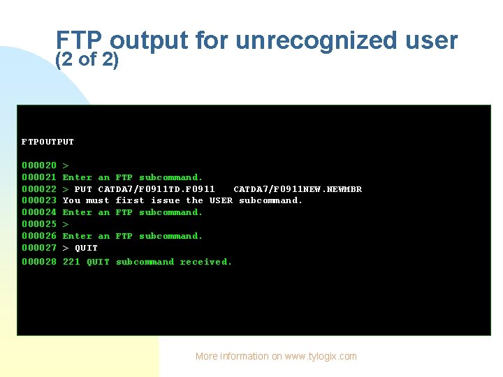 FTP output for unrecognized user (2 of 2) FTPOUTPUT 000020 000021 000022 000023 000024