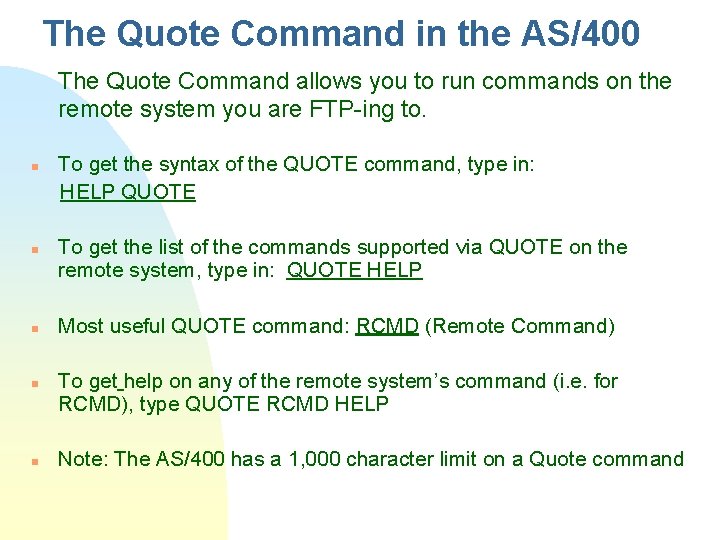 The Quote Command in the AS/400 The Quote Command allows you to run commands