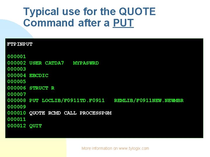 Typical use for the QUOTE Command after a PUT FTPINPUT 000001 000002 000003 000004