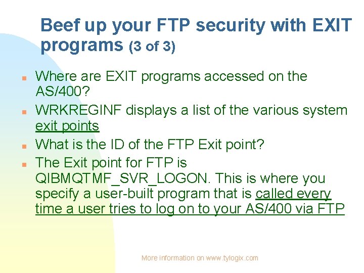 Beef up your FTP security with EXIT programs (3 of 3) n n Where
