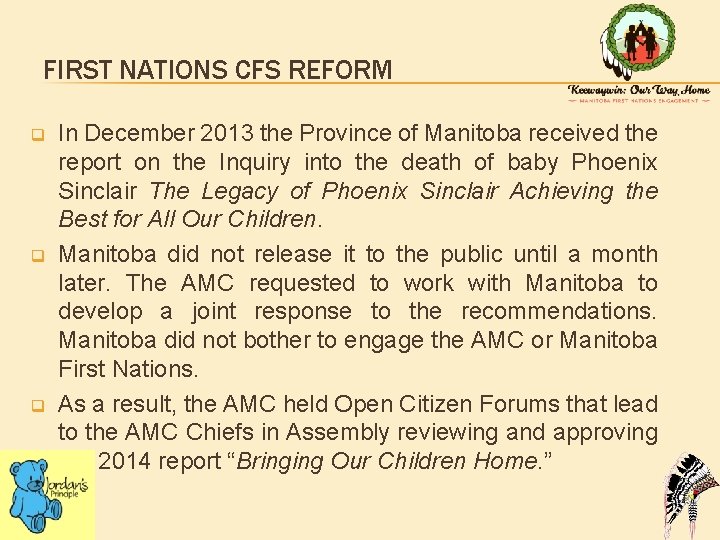 FIRST NATIONS CFS REFORM q q q In December 2013 the Province of Manitoba