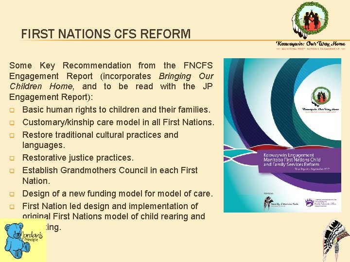 FIRST NATIONS CFS REFORM Some Key Recommendation from the FNCFS Engagement Report (incorporates Bringing