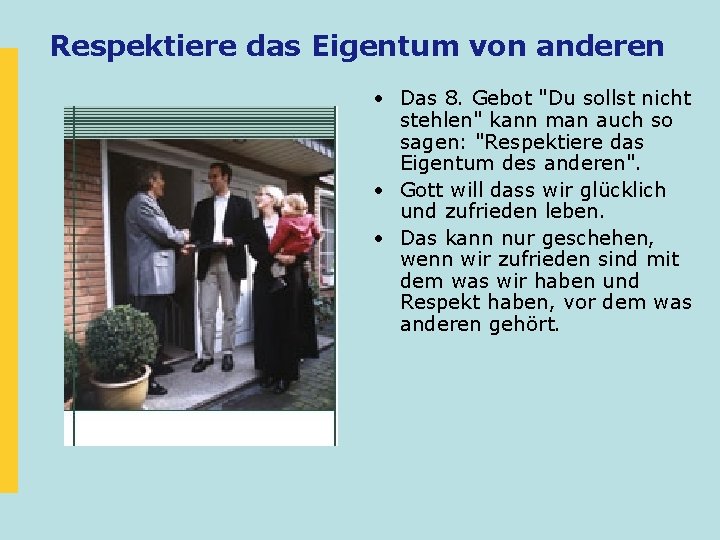 Respektiere das Eigentum von anderen • Das 8. Gebot "Du sollst nicht stehlen" kann Respektiere das Eigentum von anderen • Das 8. Gebot "Du sollst nicht stehlen" kann