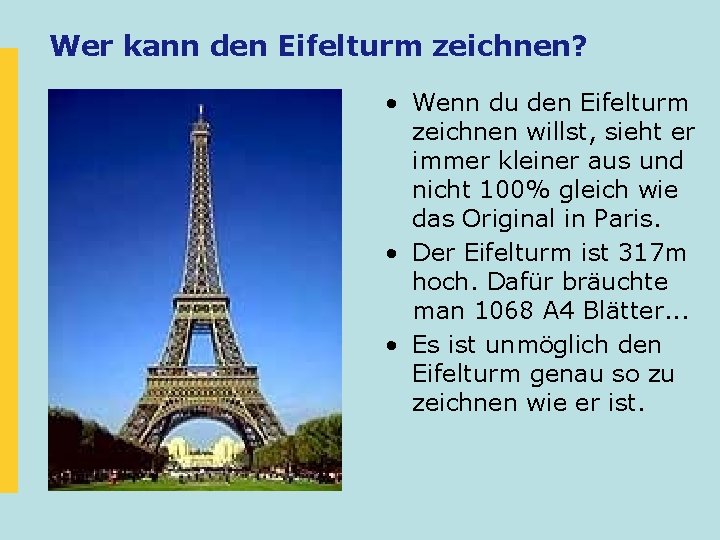 Wer kann den Eifelturm zeichnen? • Wenn du den Eifelturm zeichnen willst, sieht er