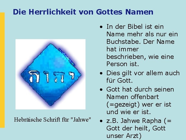Die Herrlichkeit von Gottes Namen Hebräische Schrift für "Jahwe" • In der Bibel ist Die Herrlichkeit von Gottes Namen Hebräische Schrift für "Jahwe" • In der Bibel ist