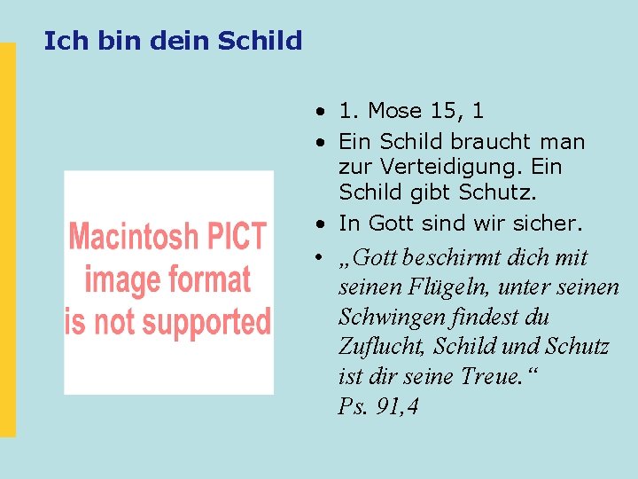 Ich bin dein Schild • 1. Mose 15, 1 • Ein Schild braucht man Ich bin dein Schild • 1. Mose 15, 1 • Ein Schild braucht man