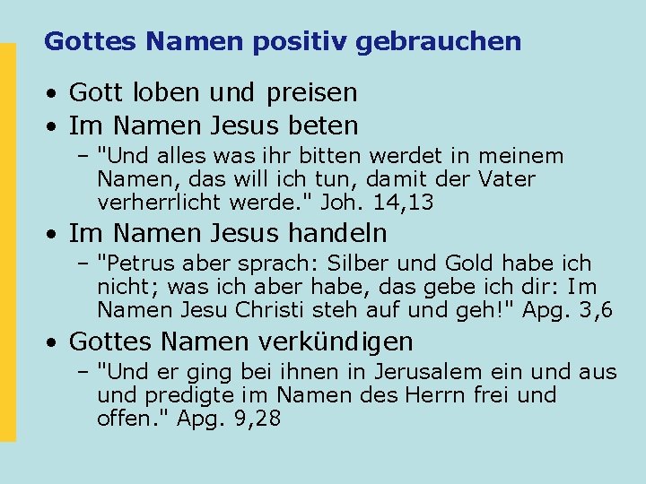 Gottes Namen positiv gebrauchen • Gott loben und preisen • Im Namen Jesus beten