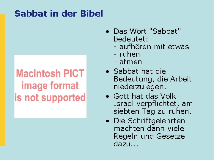 Sabbat in der Bibel • Das Wort "Sabbat" bedeutet: - aufhören mit etwas -