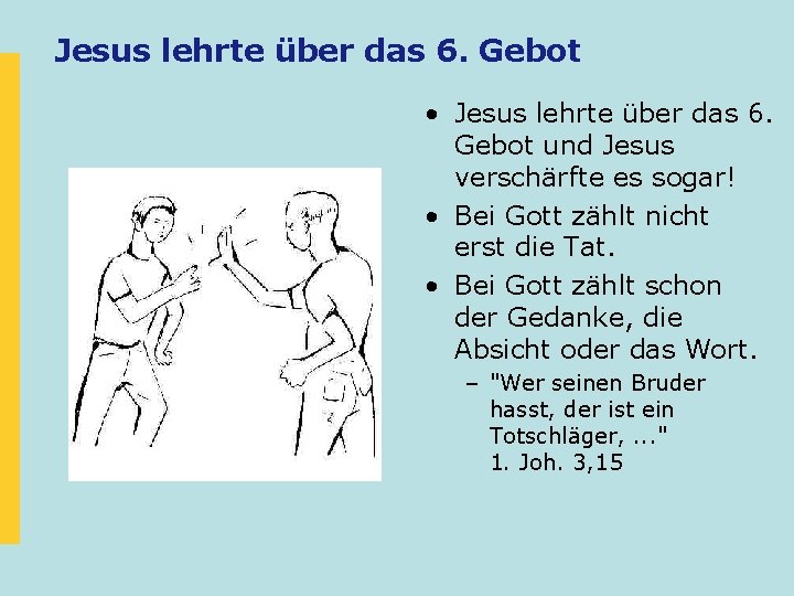 Jesus lehrte über das 6. Gebot • Jesus lehrte über das 6. Gebot und