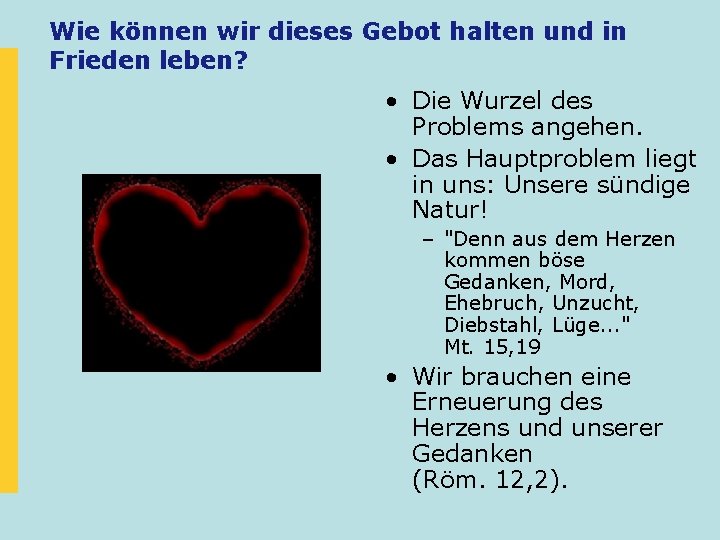 Wie können wir dieses Gebot halten und in Frieden leben? • Die Wurzel des Wie können wir dieses Gebot halten und in Frieden leben? • Die Wurzel des