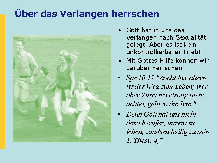 Über das Verlangen herrschen • Gott hat in uns das Verlangen nach Sexualität gelegt.