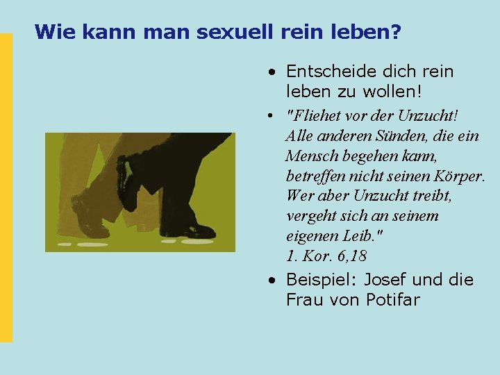 Wie kann man sexuell rein leben? • Entscheide dich rein leben zu wollen! •