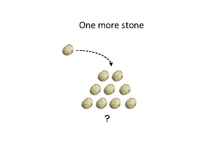 One more stone ? One more stone ?