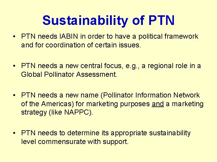 Sustainability of PTN • PTN needs IABIN in order to have a political framework