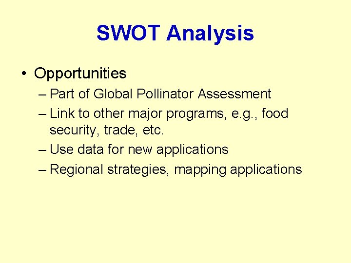 SWOT Analysis • Opportunities – Part of Global Pollinator Assessment – Link to other