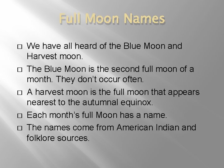 Full Moon Names � � � We have all heard of the Blue Moon